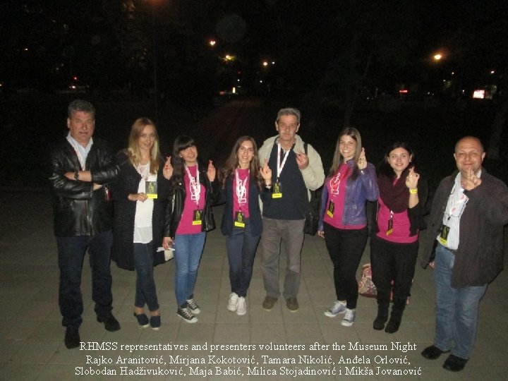 RHMSS representatives and presenters volunteers after the Museum Night Rajko Aranitović, Mirjana Kokotović, Tamara