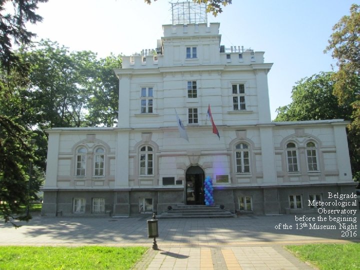 Belgrade Meteorological Observatory before the begining of the 13 th Museum Night 2016 