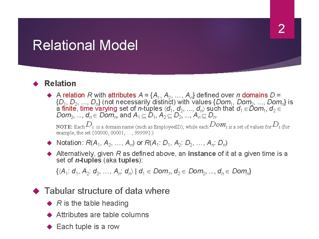 2 Relational Model Relation A relation R with attributes A = {A 1, A