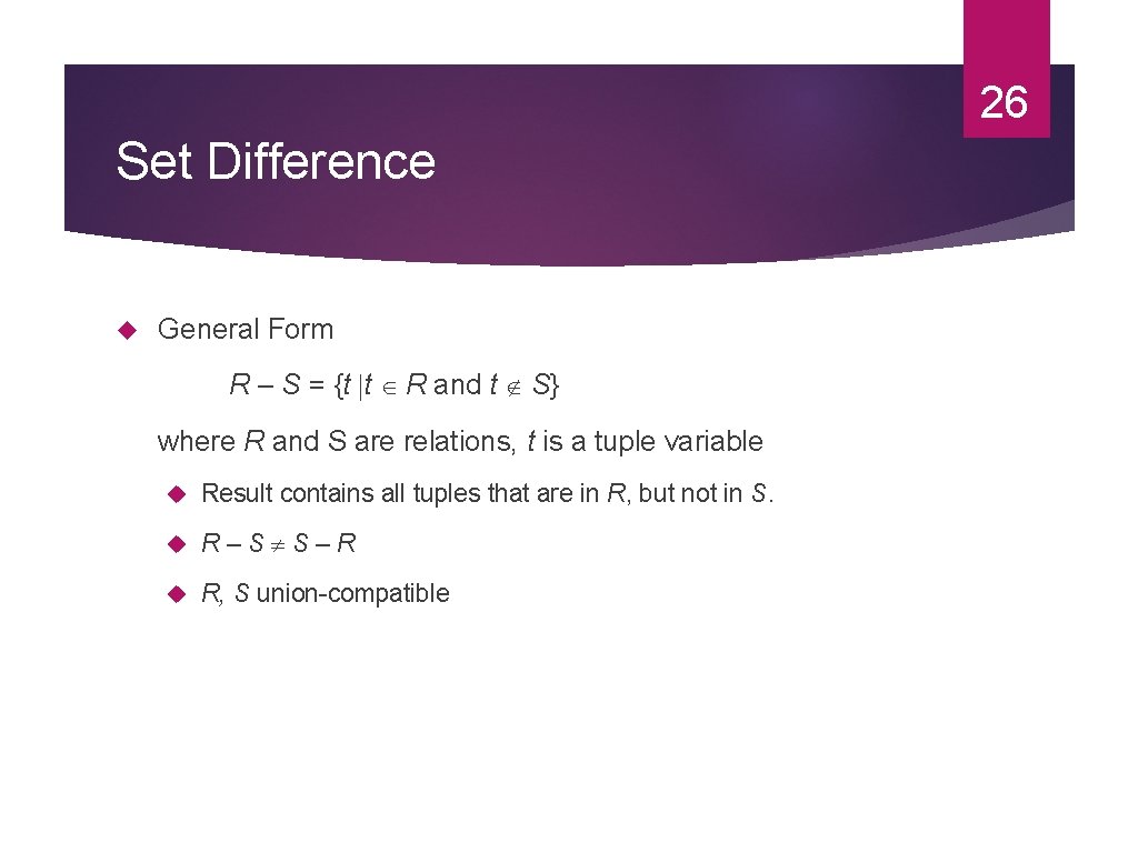 26 Set Difference General Form R – S = {t t R and t