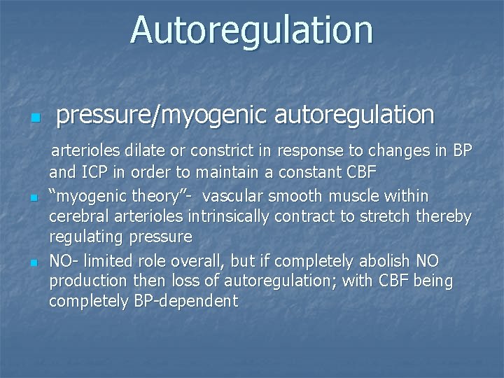 Autoregulation pressure/myogenic autoregulation arterioles dilate or constrict in response to changes in BP n