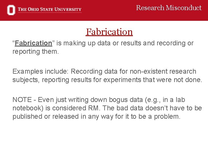 Research Misconduct Fabrication “Fabrication” is making up data or results and recording or reporting