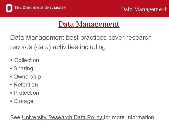 Data Management best practices cover research records (data) activities including: • Collection • Sharing