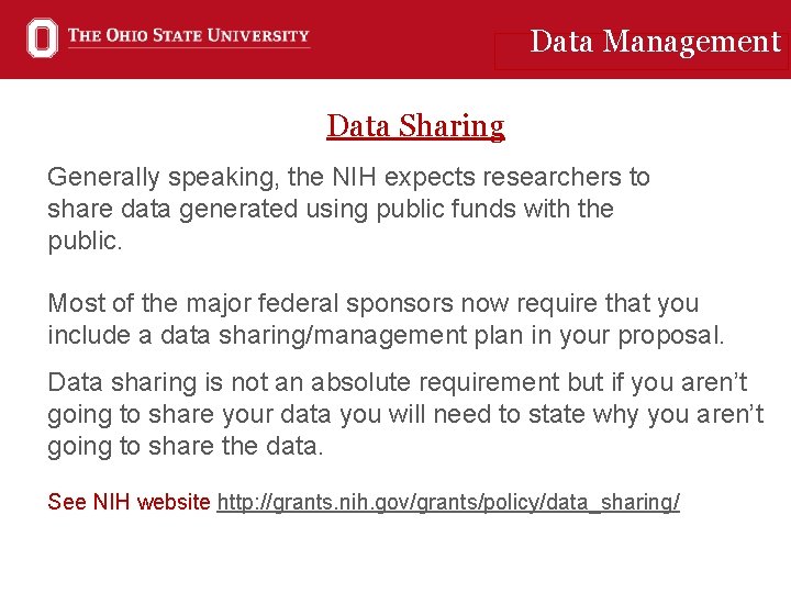 Data Management Data Sharing Generally speaking, the NIH expects researchers to share data generated