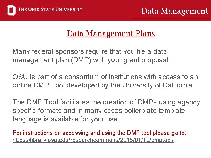 Data Management Plans Many federal sponsors require that you file a data management plan