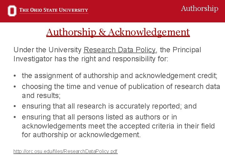 Authorship & Acknowledgement Under the University Research Data Policy, the Principal Investigator has the