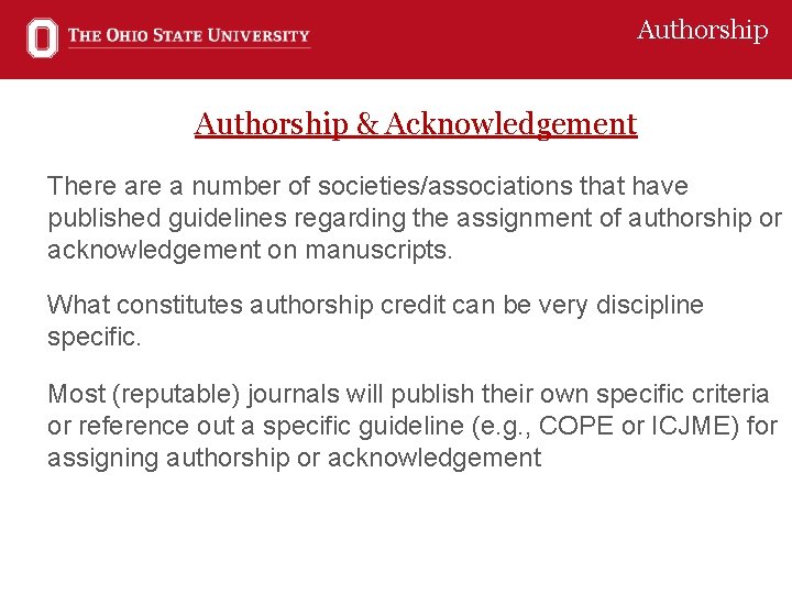 Authorship & Acknowledgement There a number of societies/associations that have published guidelines regarding the