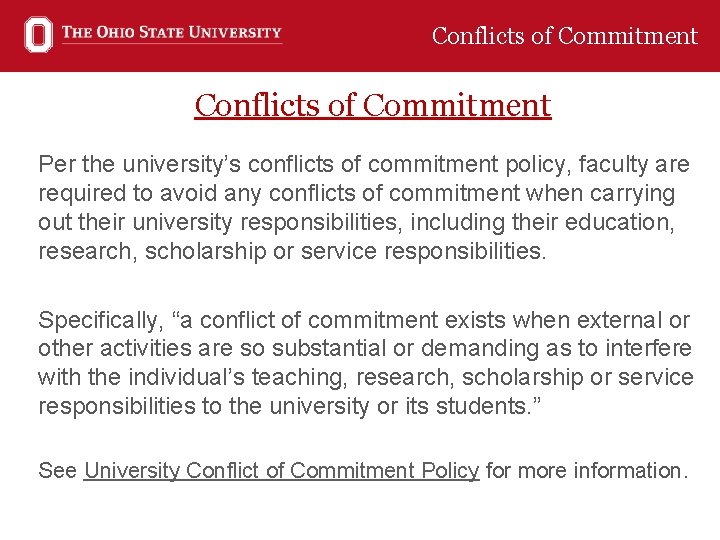 Conflicts of Commitment Per the university’s conflicts of commitment policy, faculty are required to