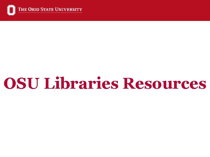 OSU Libraries Resources 