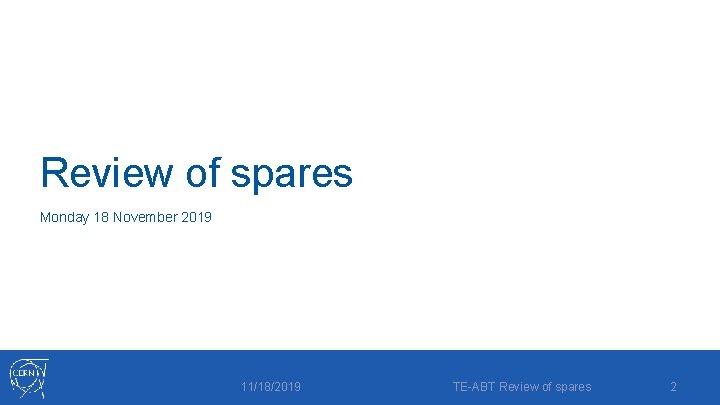 Review of spares Monday 18 November 2019 11/18/2019 TE-ABT Review of spares 2 