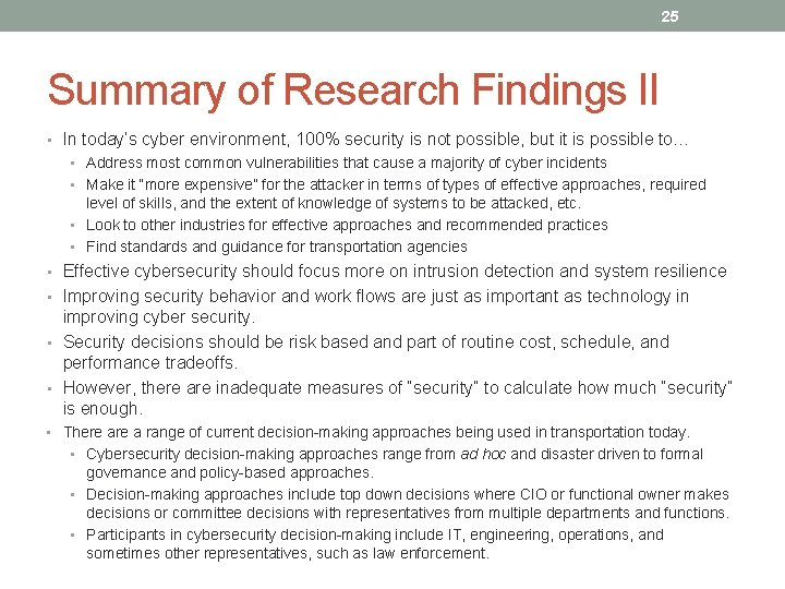 25 Summary of Research Findings II • In today’s cyber environment, 100% security is