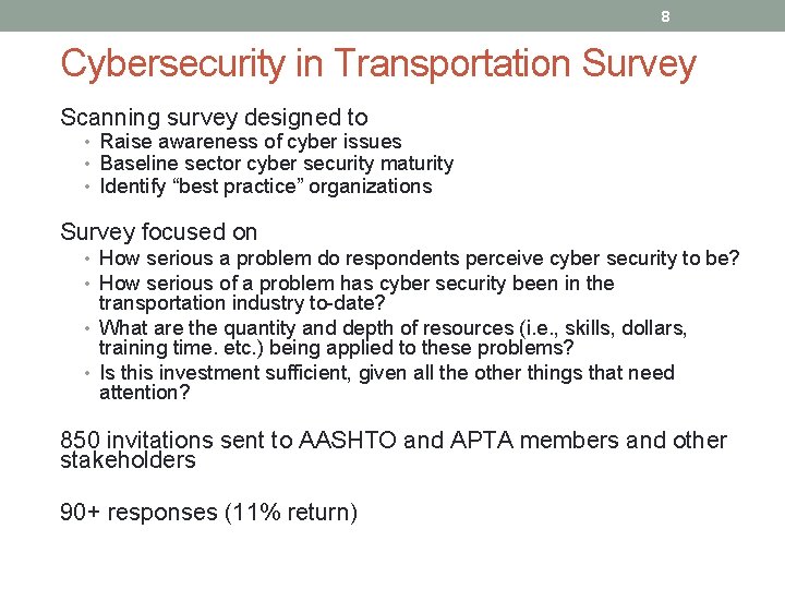 8 Cybersecurity in Transportation Survey Scanning survey designed to • Raise awareness of cyber