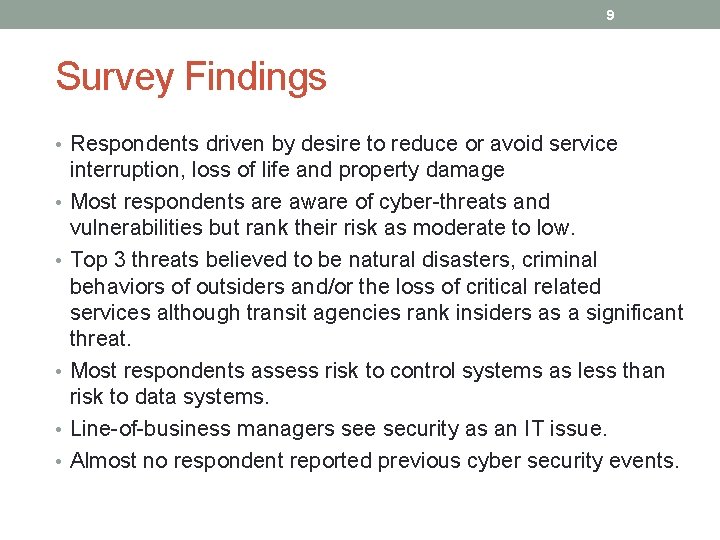 9 Survey Findings • Respondents driven by desire to reduce or avoid service •