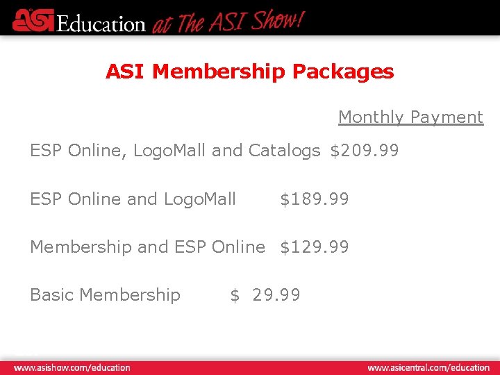 ASI Membership Packages Monthly Payment ESP Online, Logo. Mall and Catalogs $209. 99 ESP