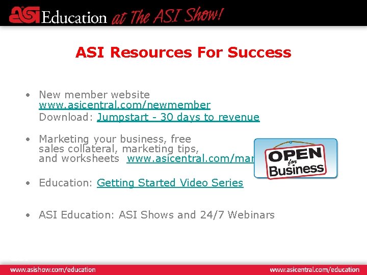 ASI Resources For Success • New member website www. asicentral. com/newmember Download: Jumpstart -