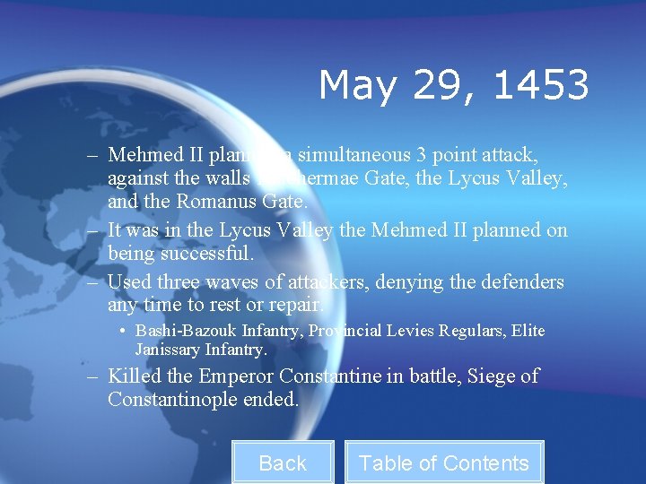 May 29, 1453 – Mehmed II planned a simultaneous 3 point attack, against the