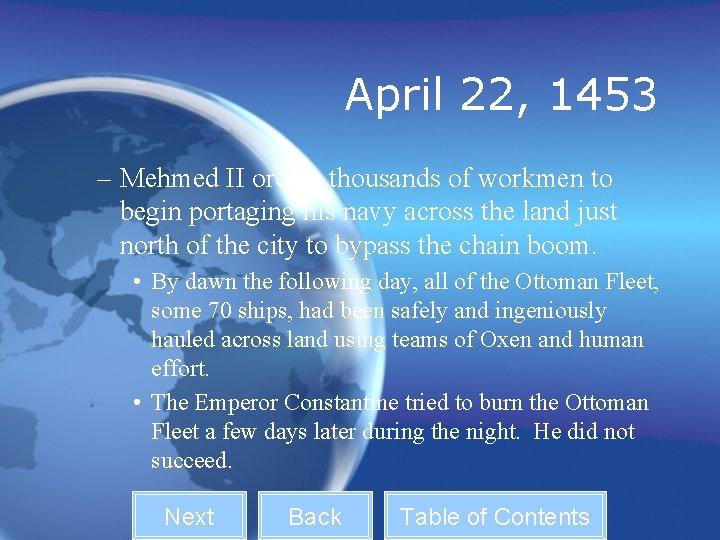 April 22, 1453 – Mehmed II orders thousands of workmen to begin portaging his