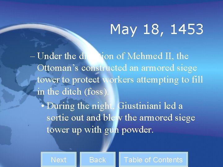 May 18, 1453 – Under the direction of Mehmed II, the Ottoman’s constructed an