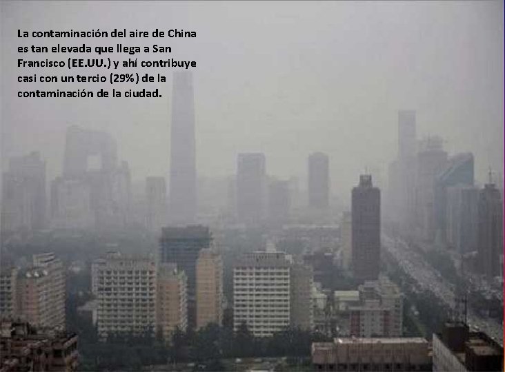 La contaminación del aire de China es tan elevada que llega a San Francisco