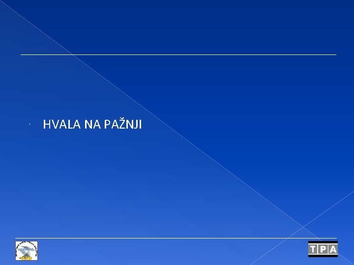  HVALA NA PAŽNJI 