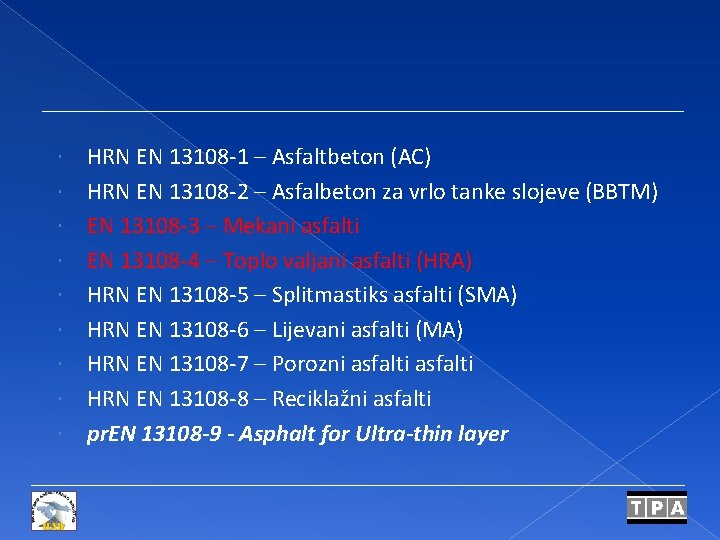  HRN EN 13108 -1 – Asfaltbeton (AC) HRN EN 13108 -2 – Asfalbeton