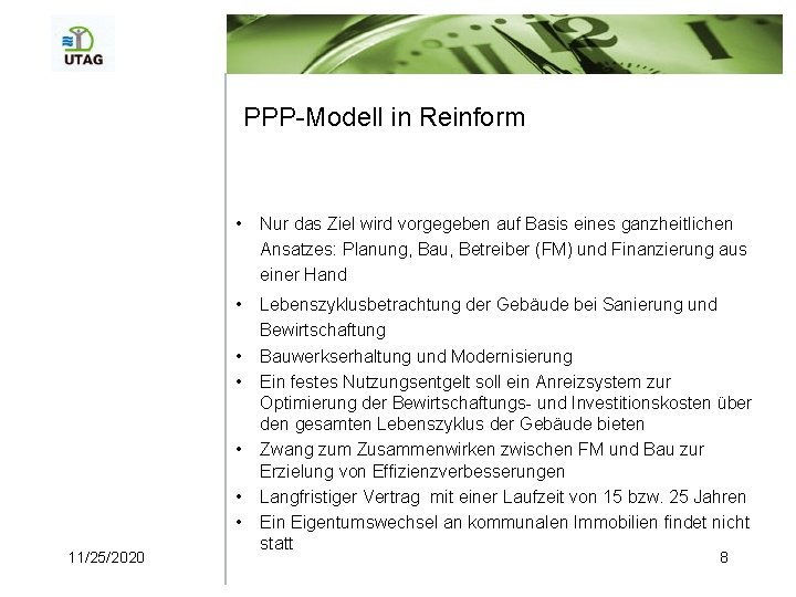 PPP-Modell in Reinform • Nur das Ziel wird vorgegeben auf Basis eines ganzheitlichen Ansatzes: