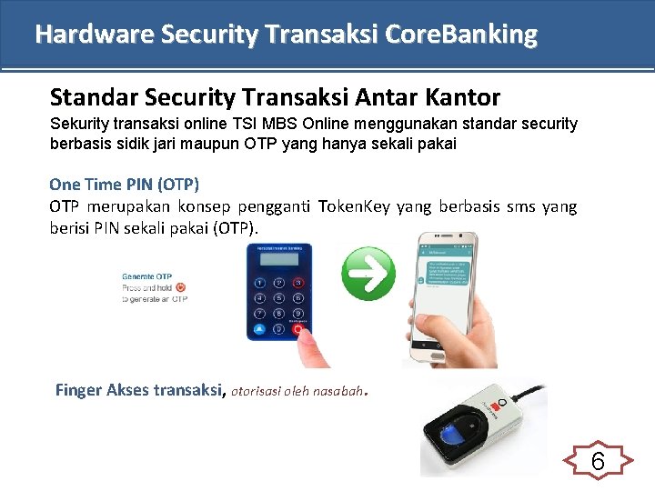 Hardware Security Transaksi Core. Banking Standar Security Transaksi Antar Kantor Sekurity transaksi online TSI