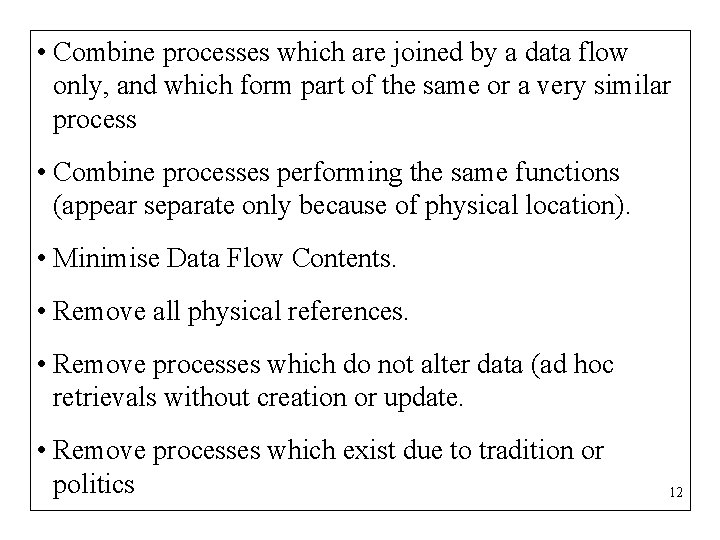  • Combine processes which are joined by a data flow only, and which