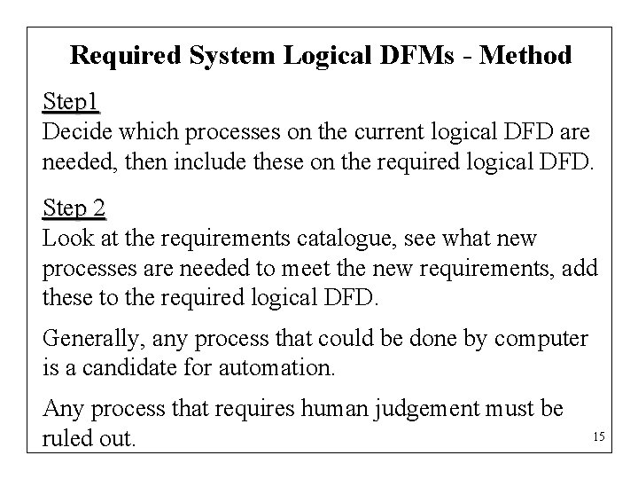 Required System Logical DFMs - Method Step 1 Decide which processes on the current