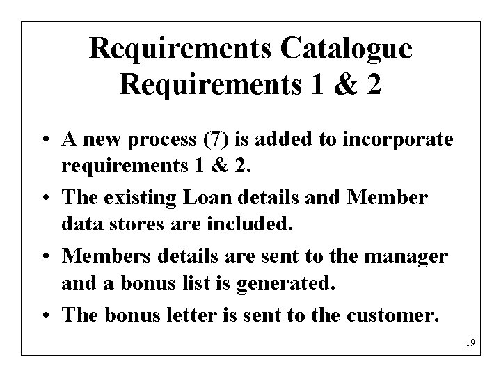 Requirements Catalogue Requirements 1 & 2 • A new process (7) is added to