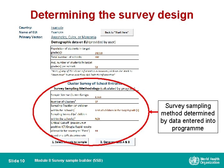 Determining the survey design Survey sampling method determined by data entered into programme Slide