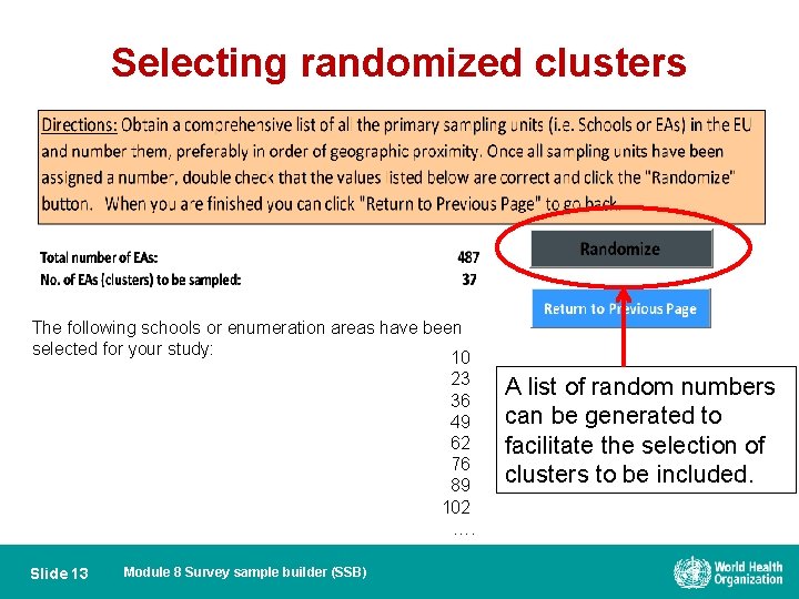 Selecting randomized clusters The following schools or enumeration areas have been selected for your