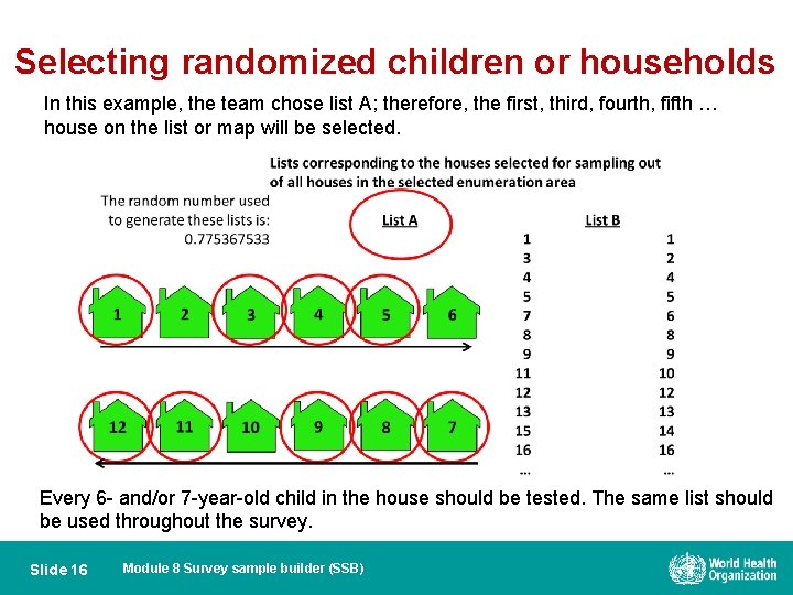 Selecting randomized children or households In this example, the team chose list A; therefore,