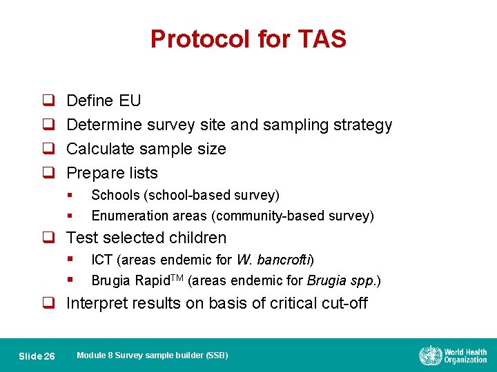 Protocol for TAS q q Define EU Determine survey site and sampling strategy Calculate