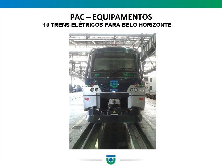 PAC – EQUIPAMENTOS 10 TRENS ELÉTRICOS PARA BELO HORIZONTE 