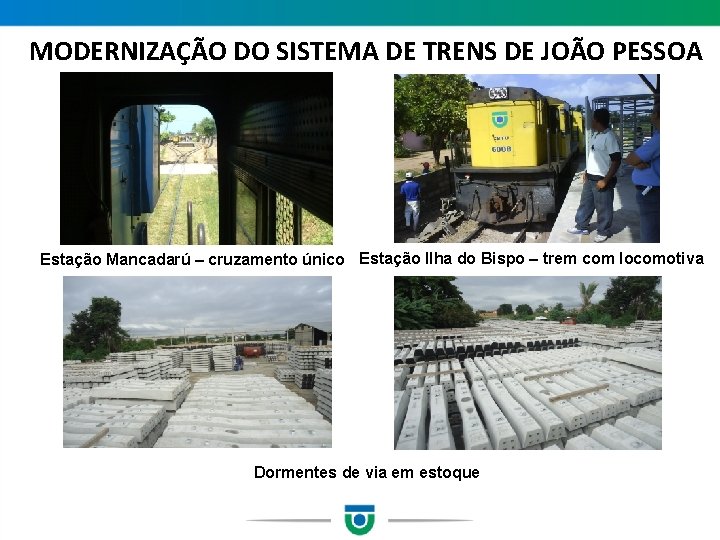  MODERNIZAÇÃO DO SISTEMA DE TRENS DE JOÃO PESSOA Estação Mancadarú – cruzamento único