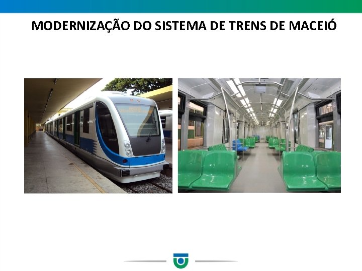  MODERNIZAÇÃO DO SISTEMA DE TRENS DE MACEIÓ 