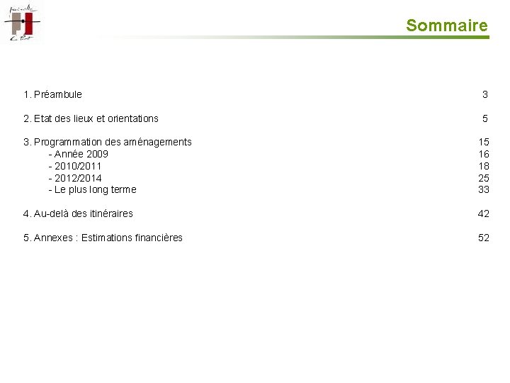 Sommaire 1. Préambule 3 2. Etat des lieux et orientations 5 3. Programmation des