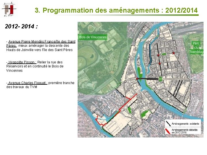 3. Programmation des aménagements : 2012/2014 2012 - 2014 : - Avenue Pierre Mendès