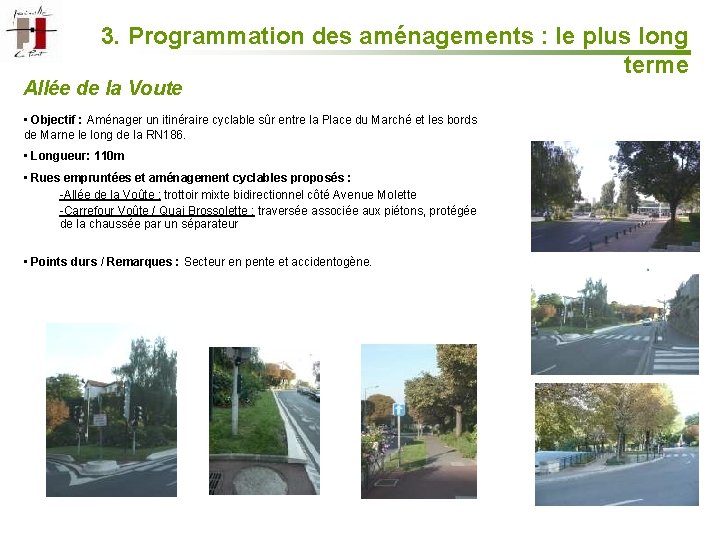 3. Programmation des aménagements : le plus long terme Allée de la Voute •