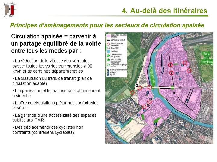 4. Au-delà des itinéraires Principes d’aménagements pour les secteurs de circulation apaisée Circulation apaisée