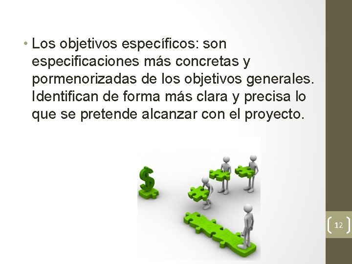  • Los objetivos específicos: son especificaciones más concretas y pormenorizadas de los objetivos