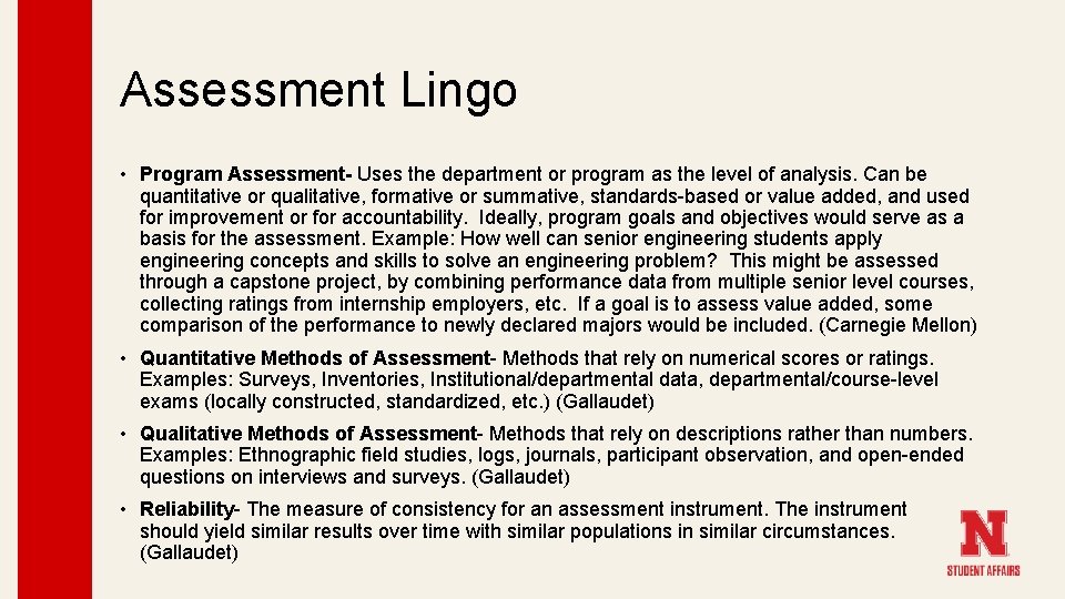 Assessment Lingo • Program Assessment- Uses the department or program as the level of