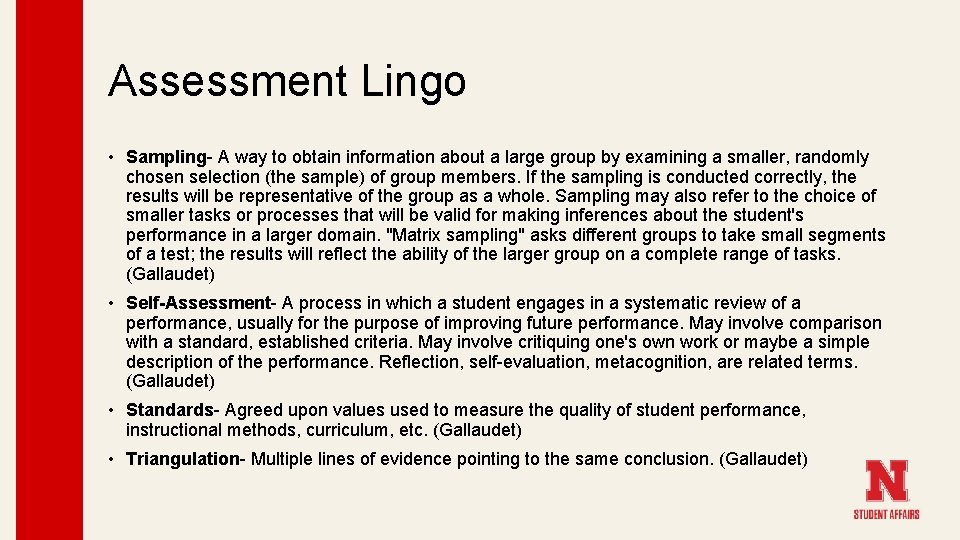 Assessment Lingo • Sampling- A way to obtain information about a large group by