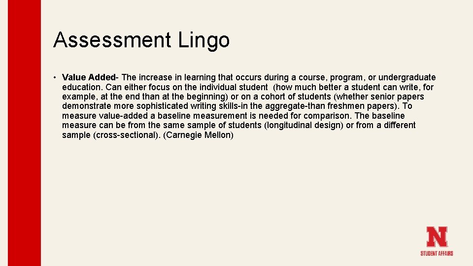 Assessment Lingo • Value Added- The increase in learning that occurs during a course,