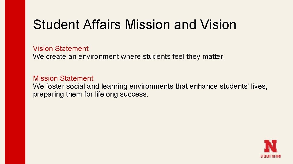 Student Affairs Mission and Vision Statement We create an environment where students feel they