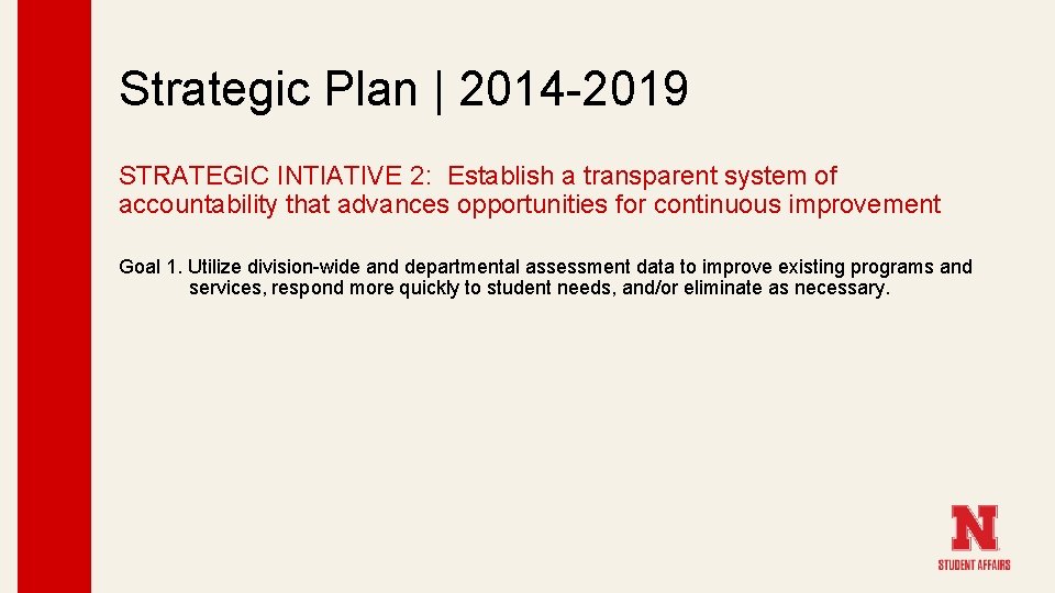 Strategic Plan | 2014 -2019 STRATEGIC INTIATIVE 2: Establish a transparent system of accountability