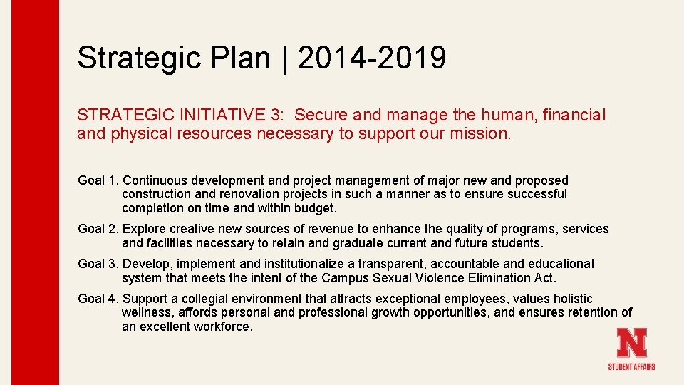 Strategic Plan | 2014 -2019 STRATEGIC INITIATIVE 3: Secure and manage the human, financial