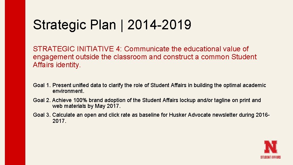 Strategic Plan | 2014 -2019 STRATEGIC INITIATIVE 4: Communicate the educational value of engagement