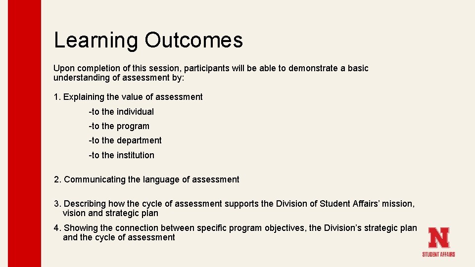 Learning Outcomes Upon completion of this session, participants will be able to demonstrate a